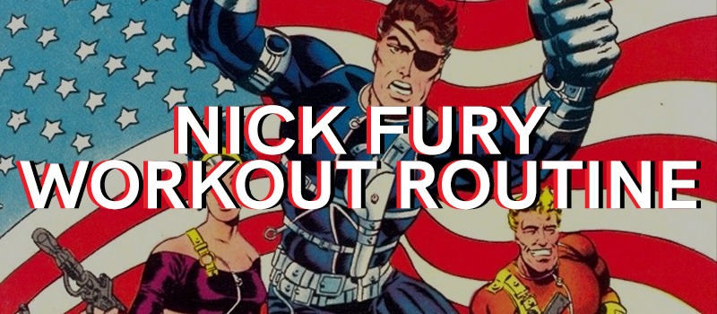 Nick Fury Workout Routine