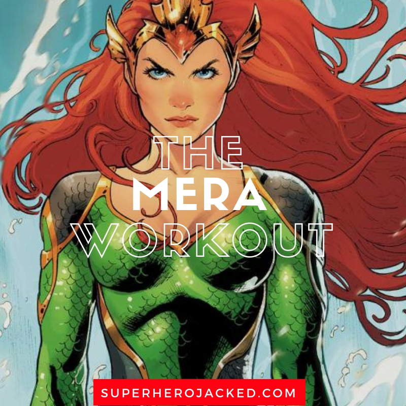 Mera Workout Routine Train Like The Aquaman S Co Ruler Of The Sea Superhero Jacked