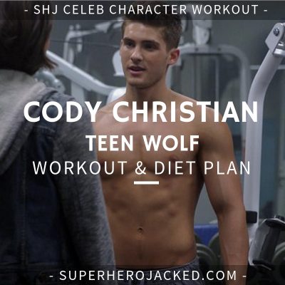 Cody Christian Teen Wolf Workout and Diet