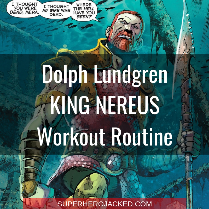 Dolph Lundgren King Nereus Workout Routine