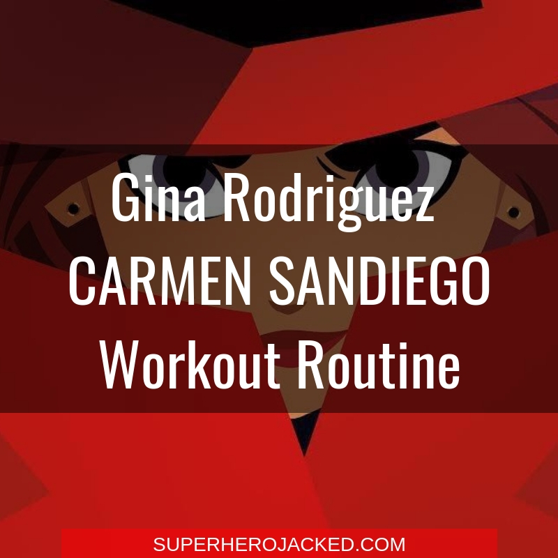 Gina Rodriguez Carmen Sandiego Workout
