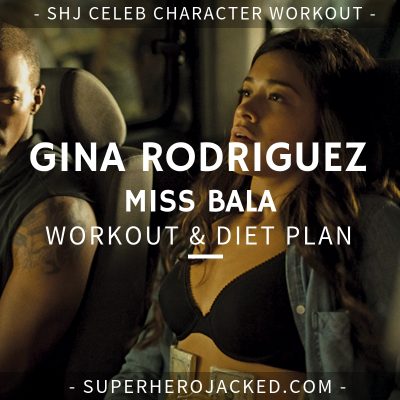 Gina Rodriguez Miss Bala Workout and Diet