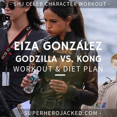 Eiza González Godzilla Vs. Kong Workout and Diet