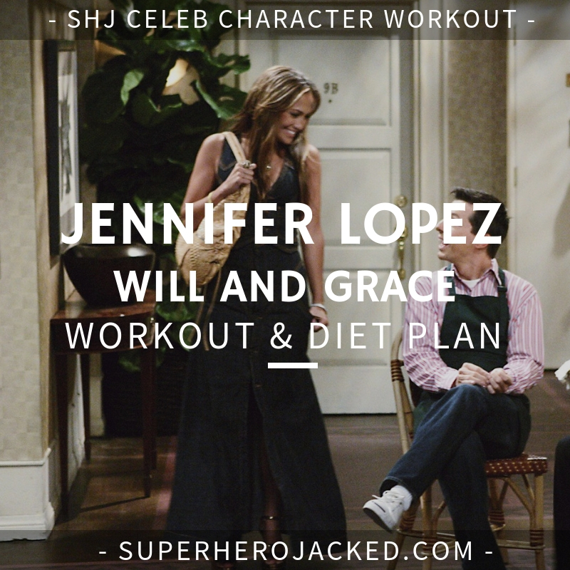 Jennifer Lopez Will and Grace Workout and Diet