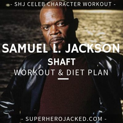 Samuel L. Jackson Shaft Workout and Diet