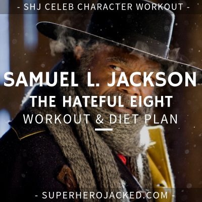 Samuel L. Jackson The Hateful Eight Workout and Diet