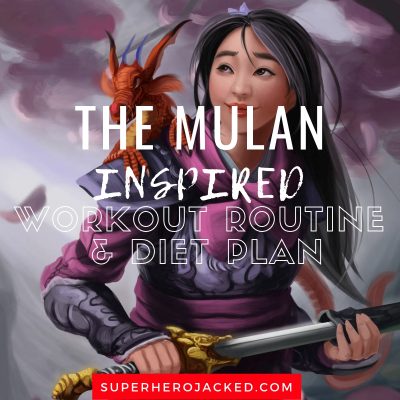 The Mulan Inspired Workout and Diet
