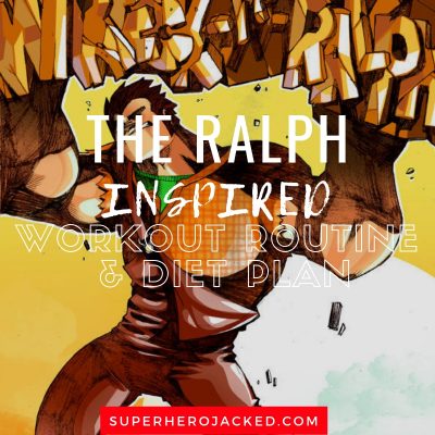 The Ralph Inspired Workout and Diet