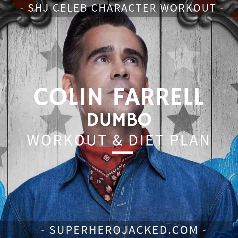 Colin Farrell Dumbo Workout