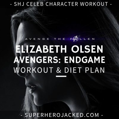 Elizabeth Olsen Avengers_ Endgame Workout and Diet