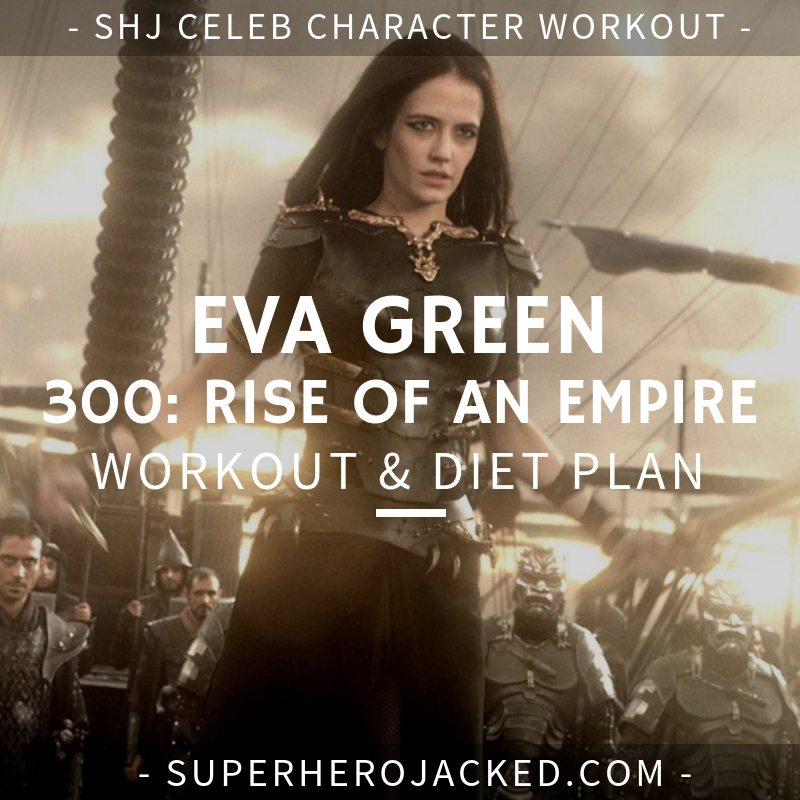 Eva Green 300 Workout and Diet