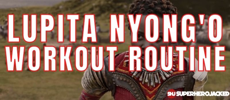 Lupita Nyong'o Workout Routine