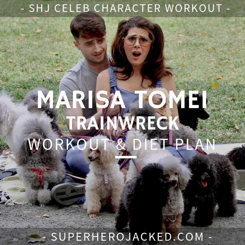 Marisa Tomei Trainwreck Workout Routine