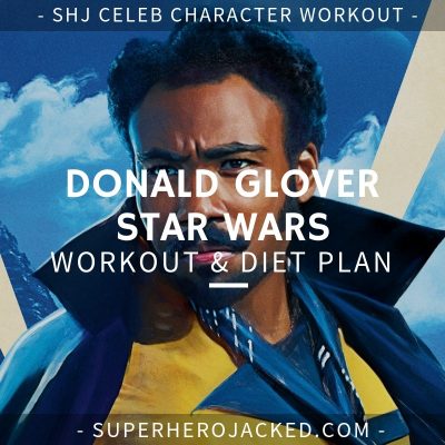 Donald Glover Star Wars Workout and Diet