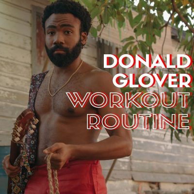 Donald Glover Workout