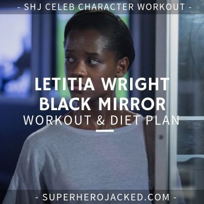 Letitia Wright Black Mirror Workout and Diet