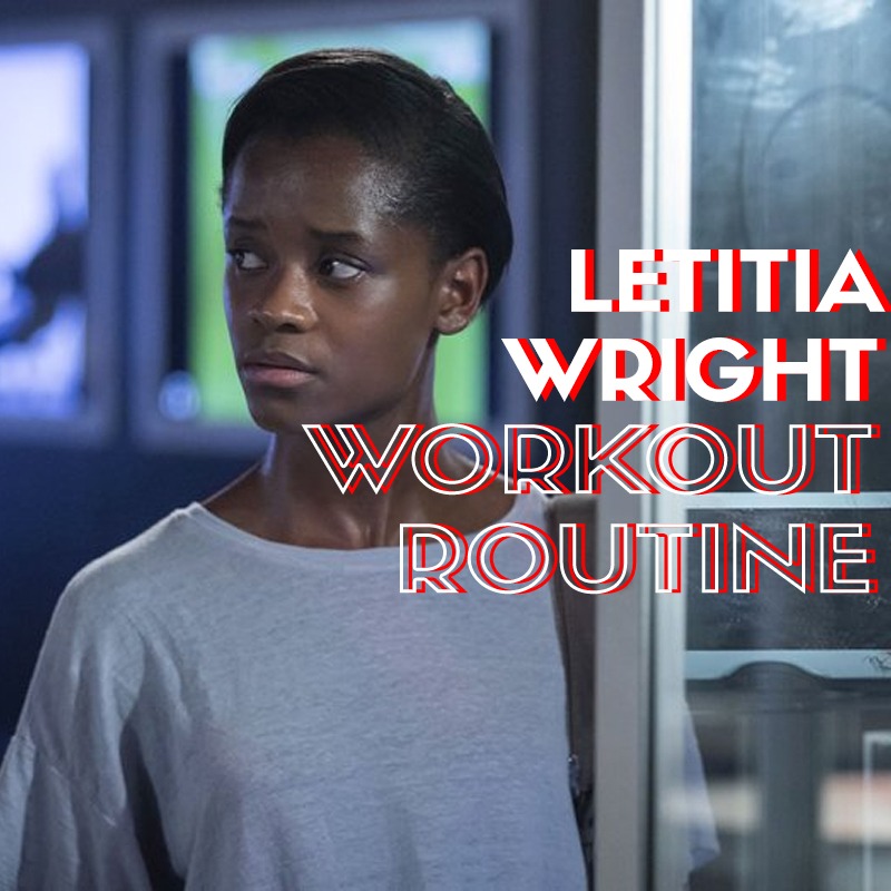 Letitia Wright Workout Routine and Diet Plan [Updated]