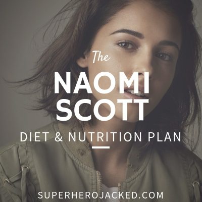 Naomi Scott Diet and Nutrition