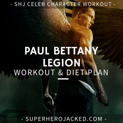 Paul Bettany Legion Workout and Diet