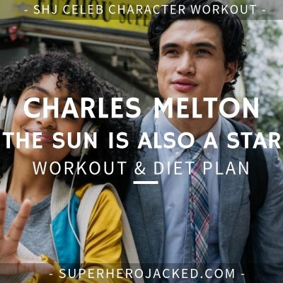 Charles Melton The Sun is also a Star Workout and Diet