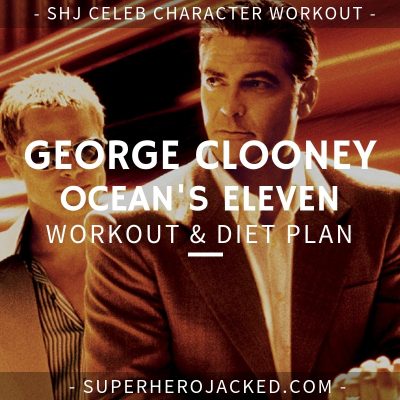 George Clooney Ocean's Eleven Workout and Diet