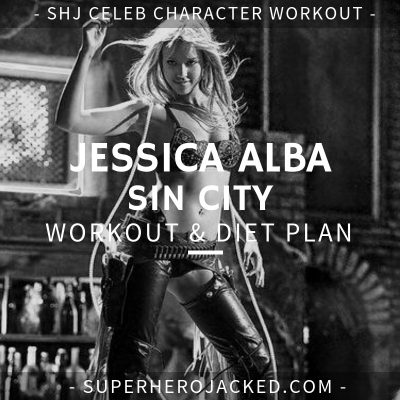 Jessica Alba Sin City Workout and Diet