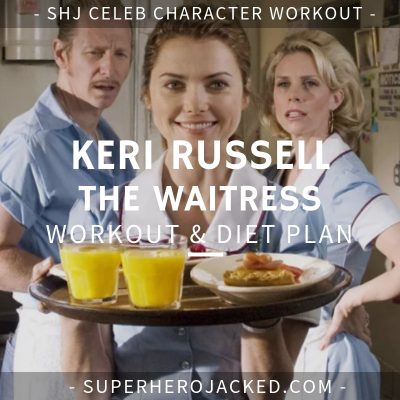 Keri Russell The Waitress Workout and Diet