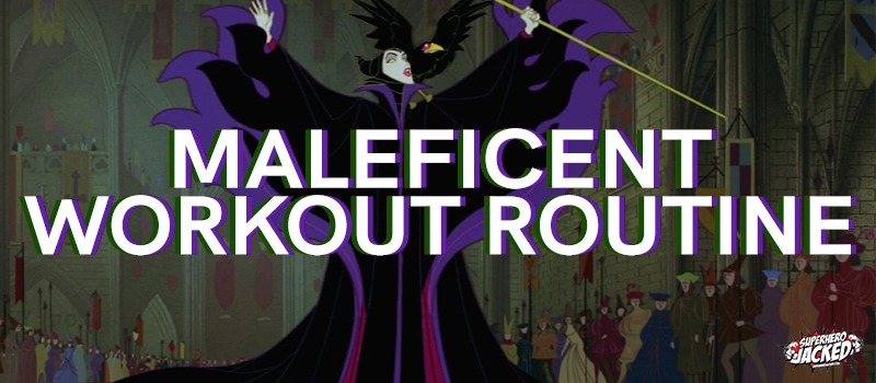 Maleficent Workout Routine