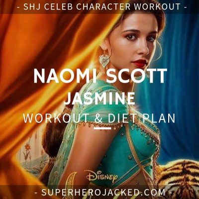 Naomi Scott Jasmine Workout and Diet