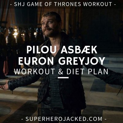 Pilou Asbæk Euron Greyjoy Workout and Diet