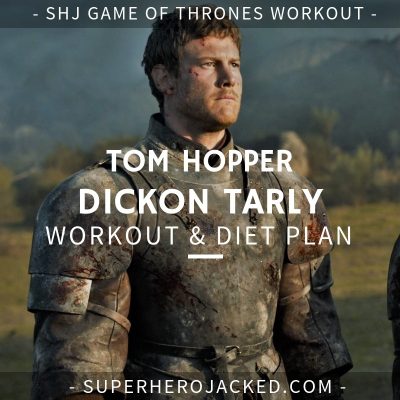 Tom Hopper Dickon Tarly Workout and Diet