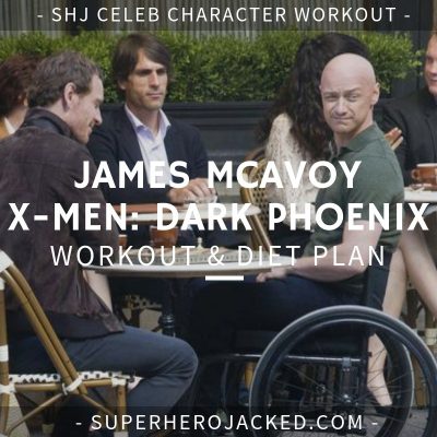 James McAvoy X-Men Dark Phoenix Workout and Diet