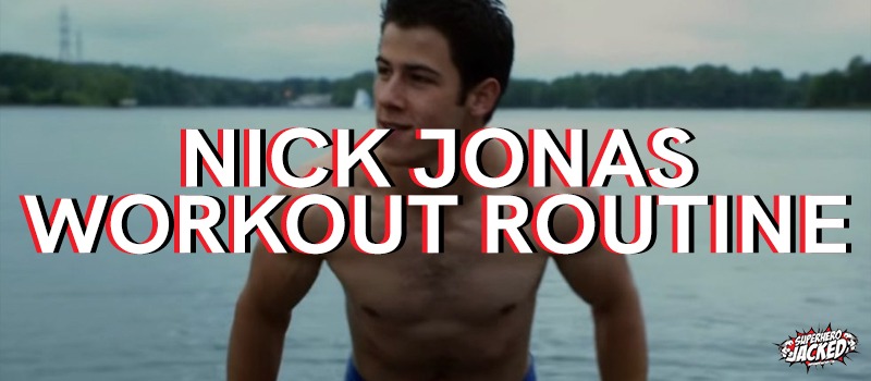 Nick Jonas Workout Routine