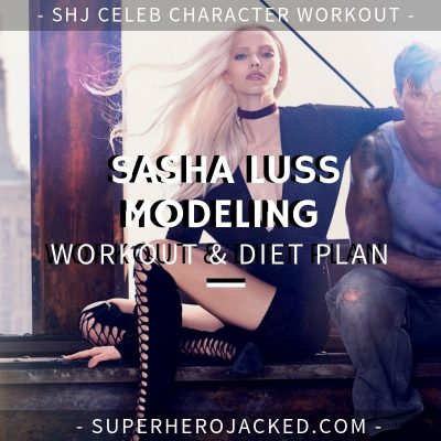 Sasha Luss Modeling Workout and Diet
