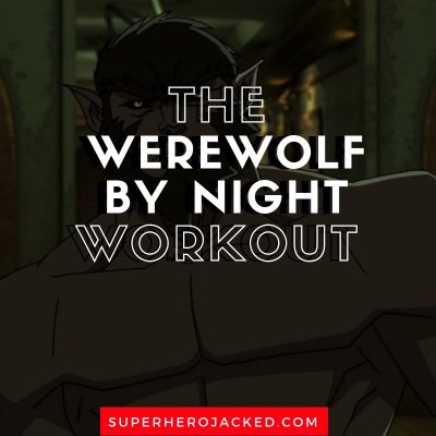 Werewolf By Night Workout and Diet