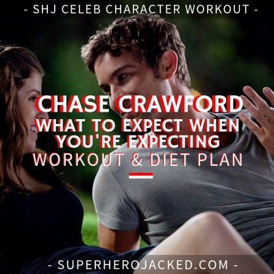 Chace Crawford What To Expect When You're Expecting Workout and Diet
