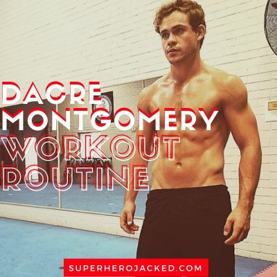 Dacre Montgomery Workout and Diet