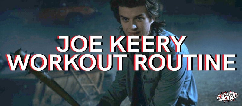 Joe Keery Workout Routine