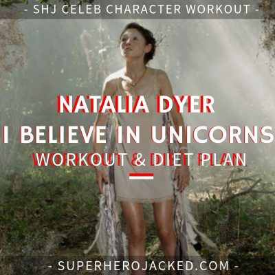 Natalia Dyer I Believe In Unicorns Workout and Diet