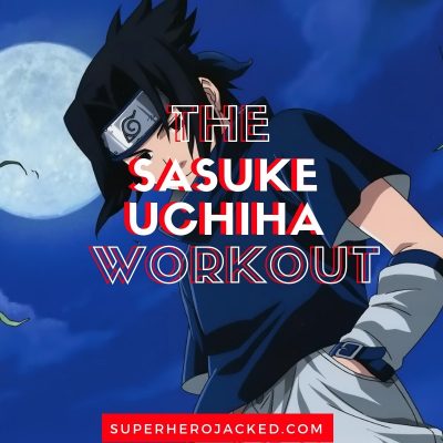 Sasuke Uchiha Workout Routine