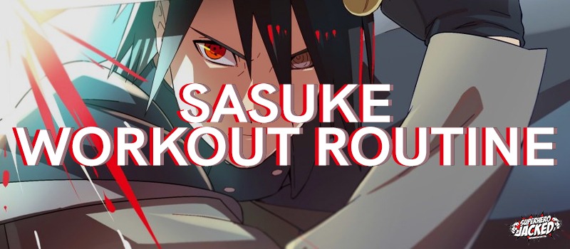 Sasuke Workout Routine