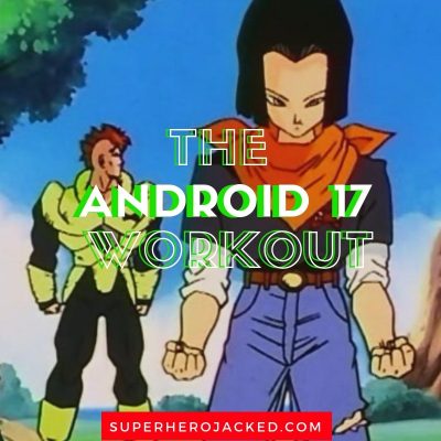 Android 17 Workout Routine