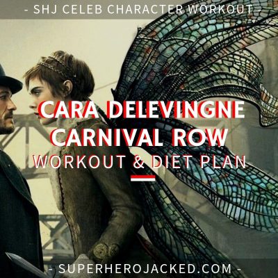 Cara Delevingne Carnival Row Workout and Diet