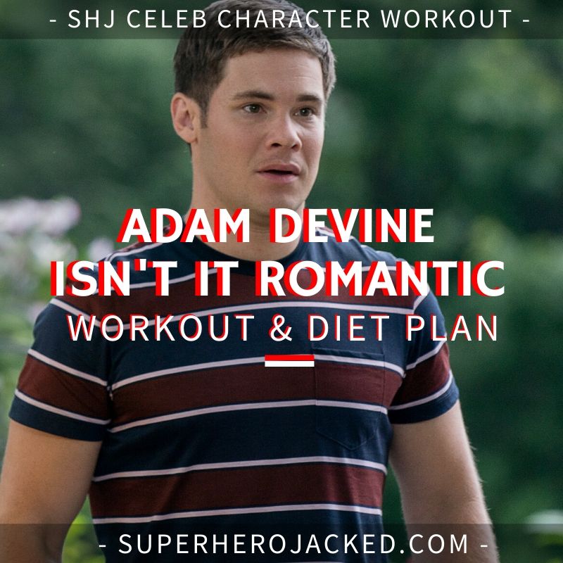Adam Devine Isn't It Romantic Workout and Diet