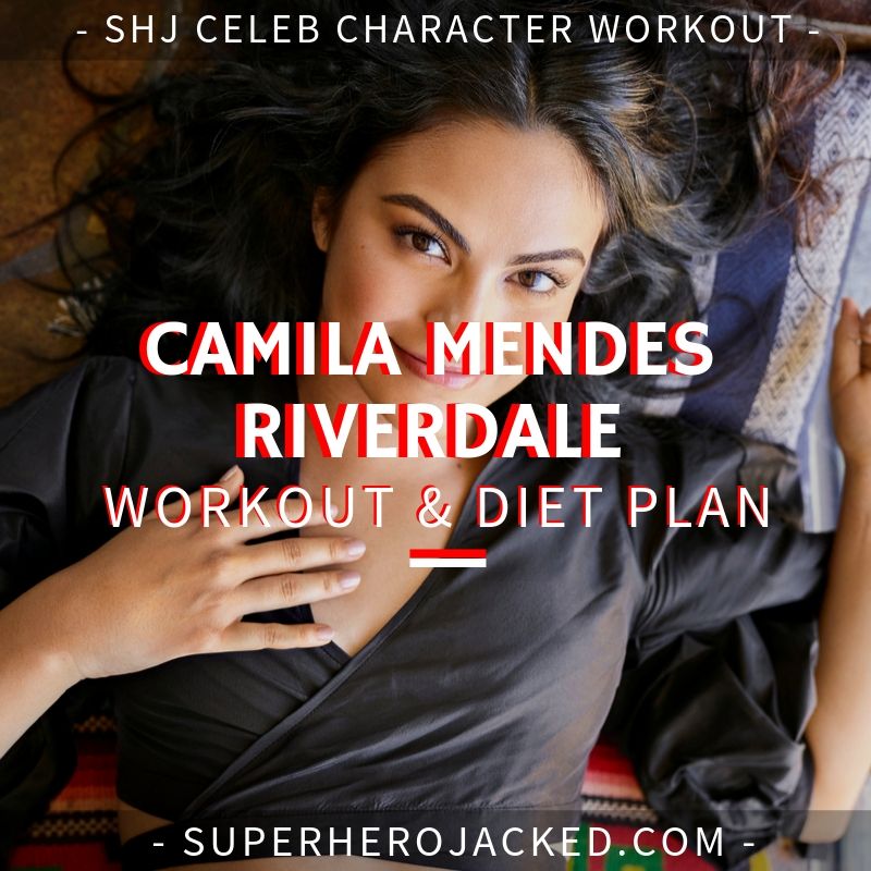 Camila Mendes Riverdale Workout and Diet
