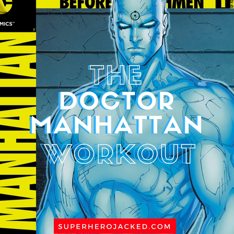 Doctor Manhattan Workout
