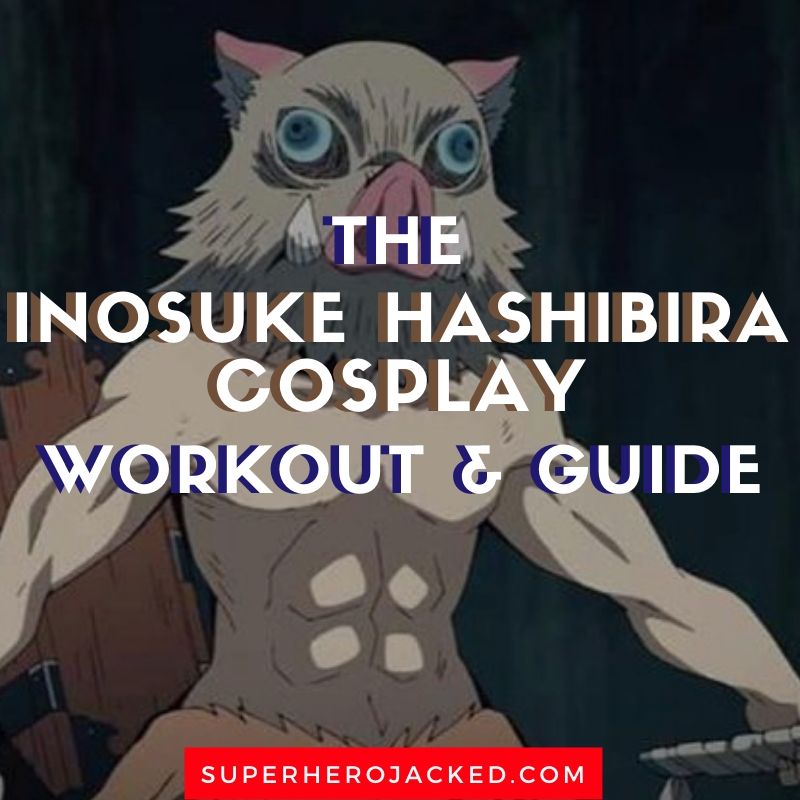 Inosuke Hashibira Cosplay Workout and Guide 2