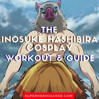 Inosuke Hashibira Cosplay Workout and Guide