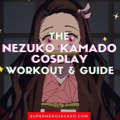 Nezuko Kamado Cosplay Workout and Guide