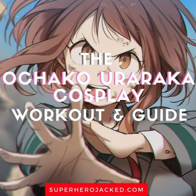 Ochako Uraraka Cosplay Workout and Guide